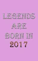 Legends Are Born In 2017 Notebook: Lined Notebook/Journal Gift 120 Pages, 6x9 Soft Cover, Matte Finish, Pink Cover
