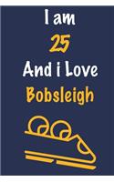 I am 25 And i Love Bobsleigh