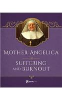 Mother Angelica on Suffering and Burnout