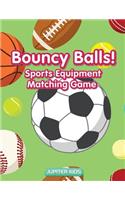 Bouncy Balls! Sports Equipment Matching Game