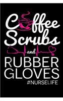 Coffee, Scrubs and Rubber Gloves. #Nurselife