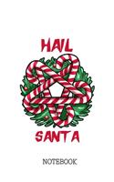 Hail Santa - Notebook: Funny Satanic Christmas Gift