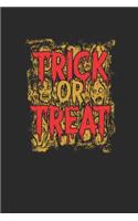 Trick Or Treat: Small Lined Notebook (6 X 9 -120 Pages) - Happy Halloween Gift Idea for Women, Men, Kids and Teacher