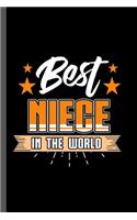 Best Niece In the World: Family Love Bloodline Household Clan Relationship Birth Best Niece In The World Gift (6"x9") Lined notebook Journal to write in