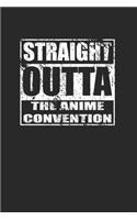 Straight Outta The Anime Convention 120 Page Notebook Lined Journal