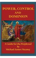 Power, Control and Dominion