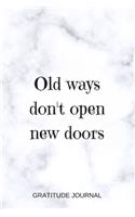 Old Ways Don't Open New Doors
