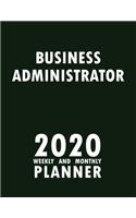 Business Administrator 2020 Weekly and Monthly Planner: 2020 Planner Monthly Weekly inspirational quotes To do list to Jot Down Work Personal Office Stuffs Keep Tracking Things Motivations Notebook