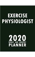 Exercise Physiologist 2020 Weekly and Monthly Planner: 2020 Planner Monthly Weekly inspirational quotes To do list to Jot Down Work Personal Office Stuffs Keep Tracking Things Motivations Notebook