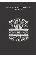 Enjoy The Little Things In Life For One Day You Will Look Back And Realize They Were The Big Things - Goal and Motivational Journal: 2020 Monthly Goal Planner And Vision Board Journal For Men & Women