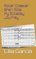 Roller Coaster Brain: My Epilepsy Journey