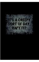 It's A Creepy Sort Of Day Isn't It: Best Horror Quote And Saying 2020 Planner - Weekly & Monthly Pocket Calendar - 6x9 Softcover Organizer - For Truly Scary Films & Halloween Coloring 