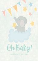 Oh Baby Pregnancy Planner: Mother To Be Journal Tracker