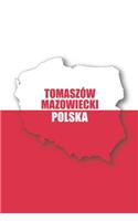 Tomaszow Mazowiecki Polska Tagebuch: Polen - liniertes Notizbuch für die schönsten polnischen Erlebnisse und Momente - Journal für Urlauber, Auswanderer oder deinem neuen zu Hause