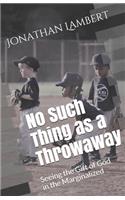 No Such Thing as a Throwaway