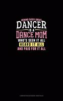 Behind Every Great Dancer Is A Dance Mom Who's Seen It All Heard It All And Paid For It All