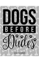 Dogs Before Dudes 2020 Planner: Dated Weekly Planner With To Do Notes & Dog Quotes(9 Awesome Calendar Planners for Dog Owners Lettering)