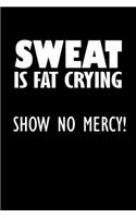 Sweat Is Fat Crying. Show No Mercy!: Hangman Puzzles - Mini Game - Clever Kids - 110 Lined Pages - 6 X 9 In - 15.24 X 22.86 Cm - Single Player - Funny Great Gift