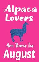 Alpaca Lovers Are Born In August Journal