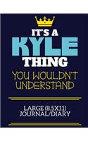It's A Kyle Thing You Wouldn't Understand Large (8.5x11) Journal/Diary