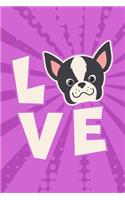 Love: Boston Terrier Cute Blank Lined Notebook Journal Diary 6x9