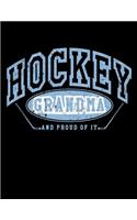 Hockey Grandma And Proud Of It: Lined Hockey Journal For Grandmas V14