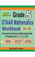 Grade 5 STAAR Mathematics Workbook 2018 - 2019: A Comprehensive Review and Step-by-Step Guide to Preparing for the STAAR Math Test