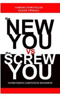 The New You vs The Screw You