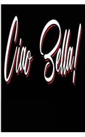 Ciao Bella: Blank Lined Journal - 6x9 Italian Journal, Italy Book