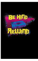 Be Kind Rewind: Blank Lined Journal Notebook Planner - 80s Notebook 1980s Birthday Gift