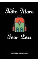Hike More Fear Less Camping and Hiking Journal: Blank Lined Camping Journals to Write in (6x9) 110 Pages, Gifts for Men, Women and Families Who Love Camping, Hiking and Outdoor Adventure