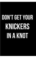 Don't Get Your Knickers in a Knot