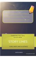 Story Lines - Create Your Own Story Activity Book, Plan Write and Illustrate