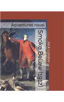 Smoke Bellew (1912): Adventures Novel