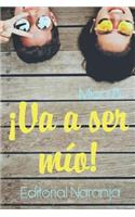 ¡va a Ser Mío!