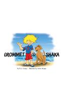 Grommet & Shaka