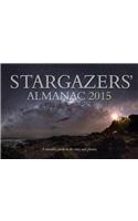 Stargazers' Almanac 2015: A Monthly Guide to the Stars and Planets