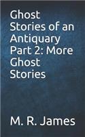 Ghost Stories of an Antiquary Part 2: More Ghost Stories