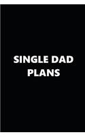 2019 Weekly Planner Single Dad Plans Black White 134 Pages: 2019 Planners Calendars Organizers Datebooks Appointment Books Agendas