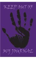 Keep Out of My Journal: Purple Cover - Journal for All Ages for Everything You Want to Write Down(6 Purple Cover - 6" X 9" 150 Paged)
