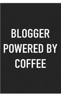 Blogger Powered by Coffee