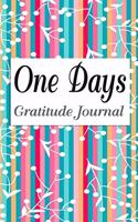 One Days Gratitude Journal: A Journaling Inspiration for Positivity, Balance, and Joy