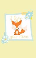 I Love You More. Children Writing Notebook Journal Tablet: 5 X 8 Softcover Gift for Children Grandchildren Stepchildren Adoption Baby Shower Marriage Wedding Special Occasions Cute Fox on Cover and Each Page