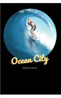 Ocean City Maryland: Surfing Journal - Schedule Organizer Travel Diary - 6x9 100 Pages College Ruled Notebook