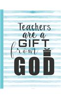 Teachers Are a Gift from God: Notebook for Teacher Appreciation - College Ruled Paper with Funny Teaching Quote(31 Education Is a Gift Composition Books)