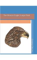 The Bronze Eagle: Large Print