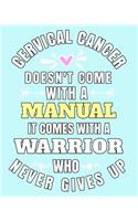 Cervical Cancer Doesn't Come with a Manual It Comes with a Warrior Who Never Gives Up