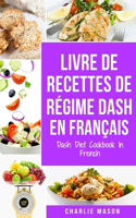 livre de recettes de régime Dash En français / Dash Diet Cookbook In French