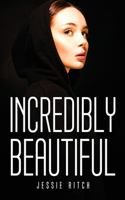 Incredibly Beautiful