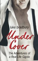 Undercover: The Adventures of a Real Life Gigolo